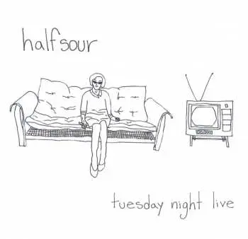 LP Halfsour: Tuesday Night Live
