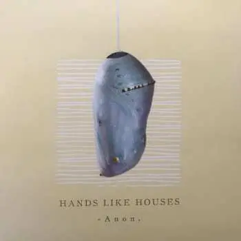 LP Hands Like Houses: -Anon. LTD | CLR