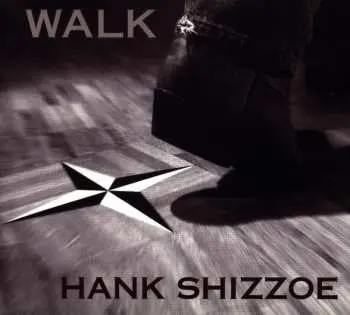 CD Hank Shizzoe: Walk DIGI