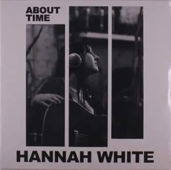 LP Hannah White: About Time