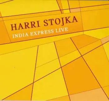 CD Harri Stojka: India Express Live LTD