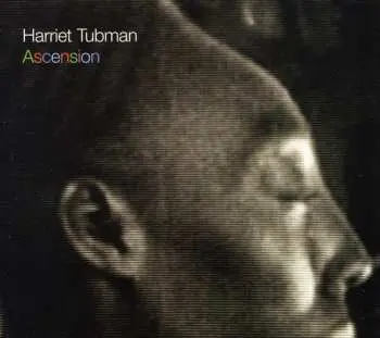 CD Harriet Tubman: Ascension