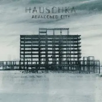 LP Hauschka: Abandoned City LTD