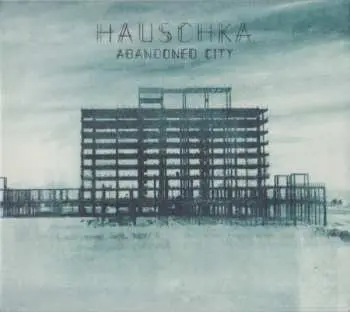 LP Hauschka: Abandoned City LTD