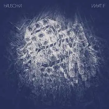 LP Hauschka: What If