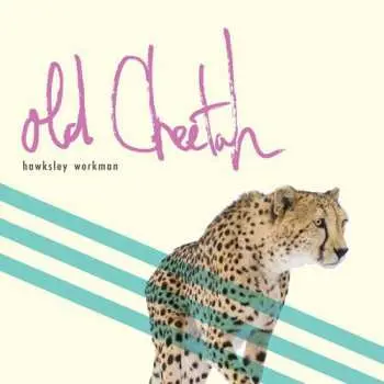 CD Hawksley Workman: Old Cheetah
