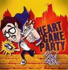 CD Heartcakeparty: Mock Heroic