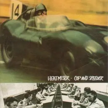 CD Heatmiser: Cop And Speeder