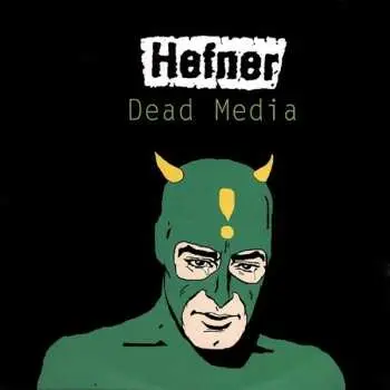 LP Hefner: Dead Media