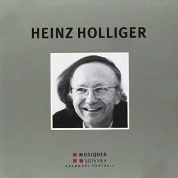 2CD Heinz Holliger: Heinz Holliger
