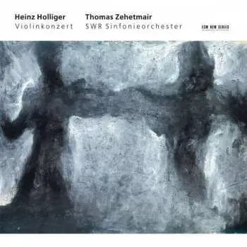 CD Heinz Holliger: Violinkonzert