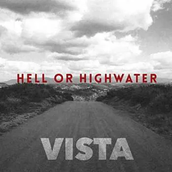 CD Hell Or Highwater: Vista