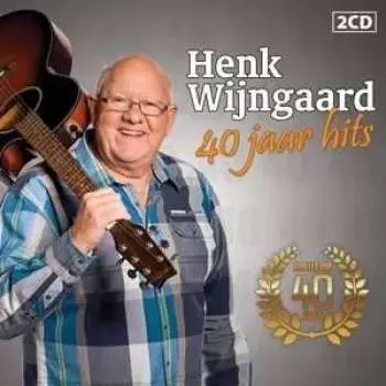 2CD Henk Wijngaard: 40 Jaar Hits