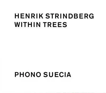 CD Henrik Strindberg: Within Trees