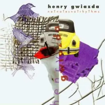 CD Henry Gwiazda: Notnotesnotrhythms