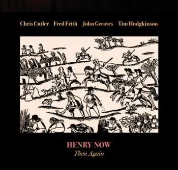 CD Henry Now: Then Again LTD