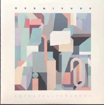 LP Hermitude: Extrapollyanarchy CLR
