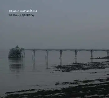 LP Hildur Guðnadóttir: Without Sinking