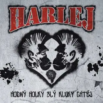 CD Harlej: Hodný Holky Zlý Kluky Chtěj