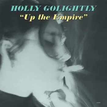 LP Holly Golightly: Up The Empire