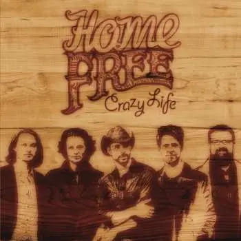 CD Home Free: Crazy Life