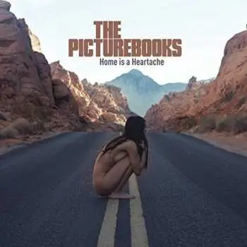LP/CD The Picturebooks: Home Is A Heartache