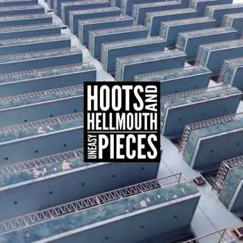 LP Hoots & Hellmouth: Uneasy Pieces LTD
