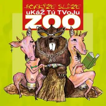 LP Horkýže Slíže: Ukáž Tú Tvoju ZOO