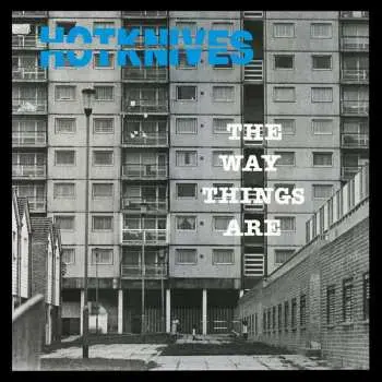 LP Hotknives: The Way Things Are