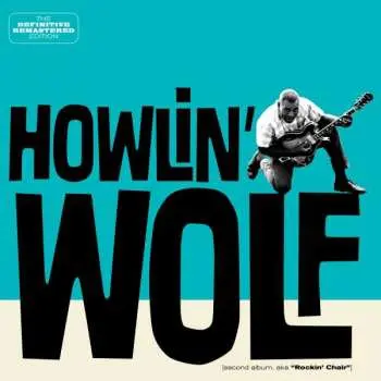 CD Howlin' Wolf: Howlin' Wolf (Second Album, AKA Rockin' Chair) LTD