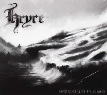 CD Hryre: From Mortality To Infinity
