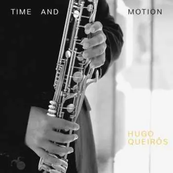 CD Hugo Queirós: Time And Motion