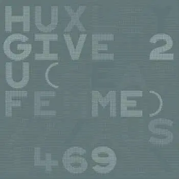 LP Huxley: Give 2 U
