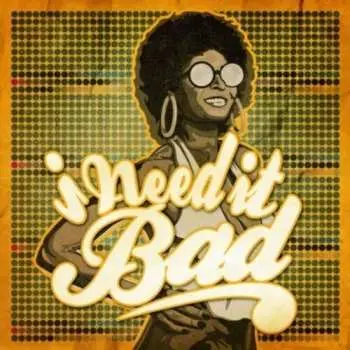 CD I Need It Bad / Var: I Need It Bad / Var