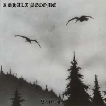 CD I Shalt Become: Wanderings