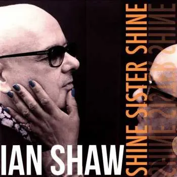 LP Ian Shaw: Shine Sister Shine