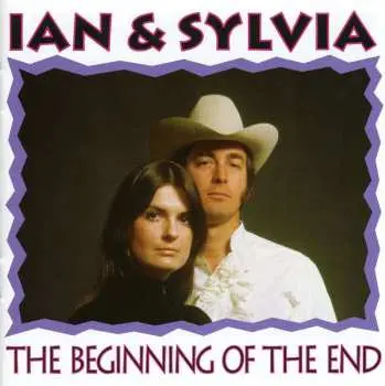 CD Ian & Sylvia: The Beginning Of The End