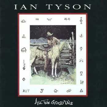 CD Ian Tyson: All The Good'uns