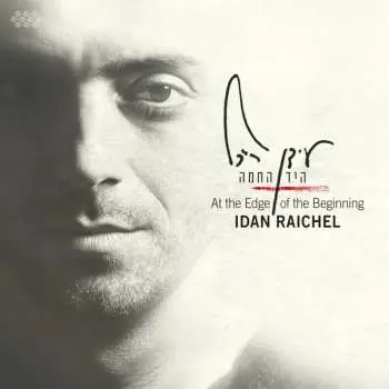 CD Idan Raichel: At The Edge Of The Beginning