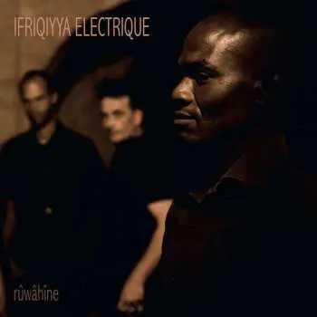 LP Ifriqiyya Electrique: Rûwâhîne