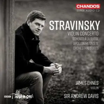SACD Igor Stravinsky: Violin Concerto / Scherzo À La Russe / Apollon Musagète / Orchestral Suites