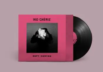 LP Iko Chérie: Soft Centre