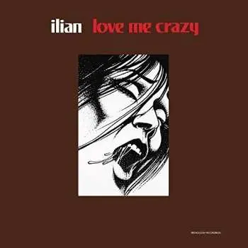 LP Ilian: Love Me Crazy