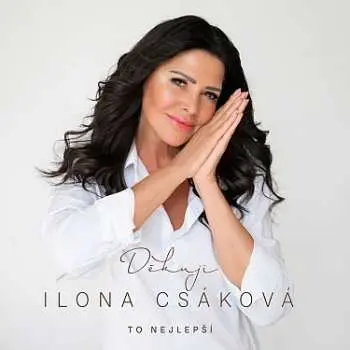CD Ilona Csáková: Děkuji (To nejlepší)