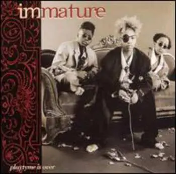 CD Immature: Playtyme Is Over