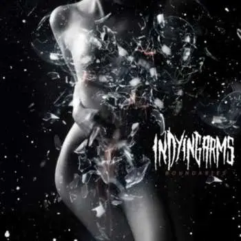CD In Dying Arms: Boundaries