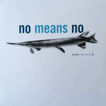 LP NoMeansNo: In The Fishtank 1