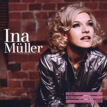 CD Ina Müller: Liebe Macht Taub
