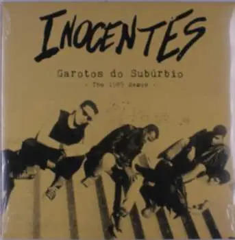 LP Inocentes: Garotos Do Suburbio: The 1985 Demos