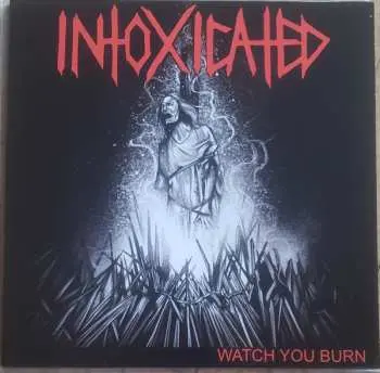 LP Intoxicated: Watch You Burn